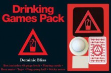 Drinking Games Pack - Drinking Games aren't big, they're not clever, but they're great fun, so open this box and find all you need to play over 25 amazing games - Dominic Bliss