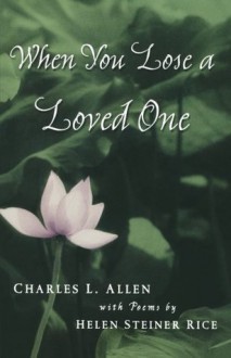 When You Lose a Loved One - Charles L. Allen, Helen Steiner Rice