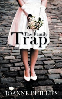 The Family Trap - Joanne Phillips