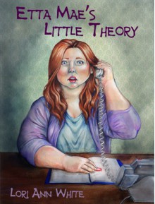 Etta Mae's Little Theory - Lori Ann White