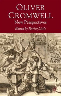 Oliver Cromwell: New Perspectives - Patrick Little, Patrick Little