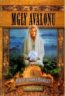 Mgły Avalonu - Marion Zimmer Bradley