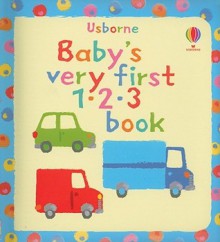 Baby's Very First 123 Book - Stella Baggott, Kathrina Fearn