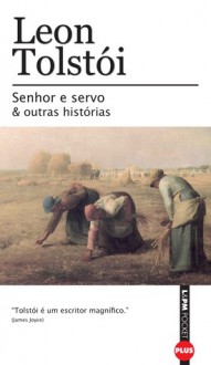 Senhor e servo & outras histórias - Leo Tolstoy