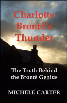 Charlotte Brontë's Thunder - Michele Carter