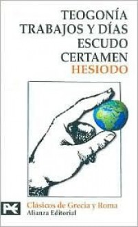 Teogonía. Trabajos y días. Escudo. Certamen. - Hesiod