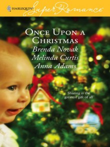 Once Upon a Christmas: Just Like the Ones We Used to Know/The Night Before Christmas/All the Christmases to Come - Brenda Novak, Melinda Curtis, Anna Adams