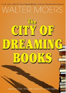 The City of Dreaming Books (Dreaming Books, #1) (Zamonia, #4) - Walter Moers, Paul Michael Garcia