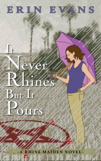 It Never Rhines but It Pours - Erin Evans