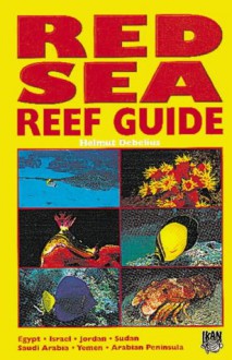 Red Sea Reef Guide - Helmut Debelius