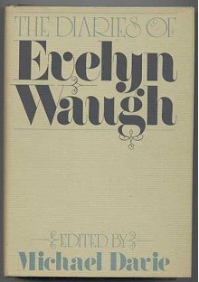 The Diaries of Evelyn Waugh - Michael Davie, Evelyn Waugh