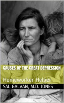 Causes of the Great Depression (Homeworker Helper) - Sal Galvan, M.D. Jones