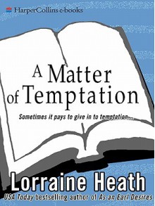 A Matter of Temptation - Lorraine Heath