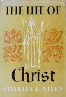 Life of Christ - Charles L. Allen