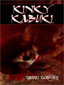 Kinky Kabuki - David Conway