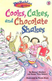 Cooks, Cakes, and Chocolate Shakes - Nancy I. Sanders, Susan Titus Osborn