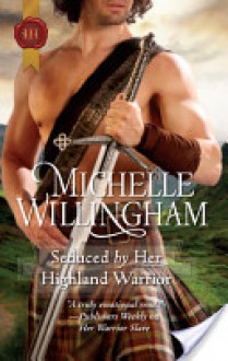 Seduced by Her Highland Warrior - Michelle Willingham