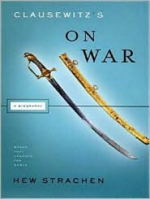 Clausewitz's On War - Hew Strachan, Simon Vance