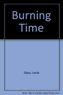 Burning Time - Leslie Glass