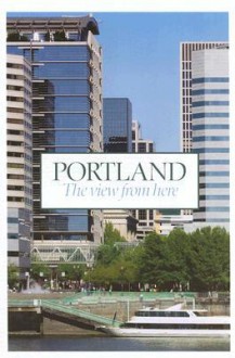 Portland: The View from Here - Robert Reynolds