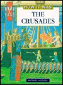 The Crusades (How It Was) - Michael Hodges