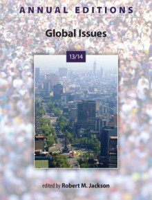 Annual Editions: Global Issues 13/14 Annual Editions: Global Issues 13/14 - Robert Jackson