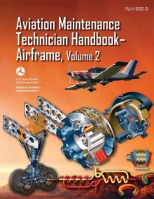 Aviation Maintenance Technician Handbook-Airframe - Volume 2 (FAA-H-8083-31) - U.S. Department of Transportation, Federal Aviation Administration