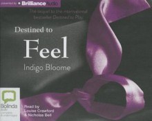 Destined to Feel - Indigo Bloome, Louise Crawford