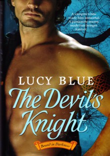 The Devil's Knight! Bound In Darkness! - Lucy Blue