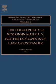 Research in the History of Economic Thought and Methodology, Volume 23C: Further University of Wisconsin Materials: Further Documents of F. Taylor Ostrander - Warren J. Samuels, Jeff E. Biddle, Ross B. Emmett