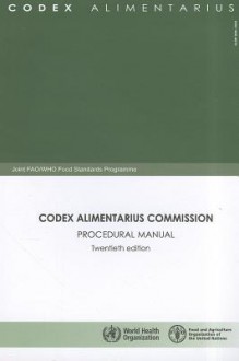 Codex Alimentarius Commission: Procedural Manual - Food and Agriculture Organization of the United Nations