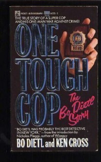 One Tough Cop: The Bo Dietl Story - Bo Dietl, Ken Gross