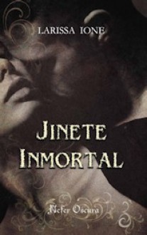 Jinete Inmortal (Los cuatro jinetes del apocalipsis, #2) - Larissa Ione