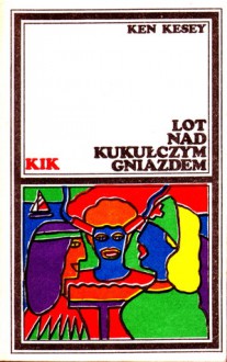 Lot nad kukułczym gniazdem - Ken Kesey, Tomasz Mirkowicz