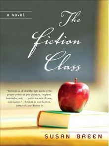 The Fiction Class - Susan Breen