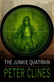 The Junkie Quatrain - Peter Clines, Christian Rummel, Thérèse Plummer