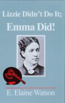 Lizzie Didn't Do It; Emma Did! - Elaine Watson, Adolph Caso