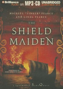 The Shield-Maiden - Michael Tinker Pearce, Mary Robinette Kowal, Linda Pearce