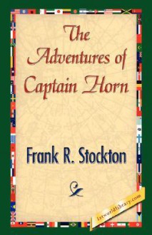 The Adventures of Captain Horn - Frank R. Stockton