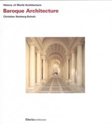 History of World Architecture Baroque Architecture - Christian Norberg-Schulz