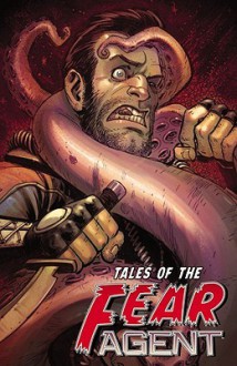 Tales of the Fear Agent - Rick Remender, Eric Nguyen