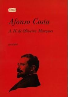 Afonso Costa - A.H. de Oliveira Marques