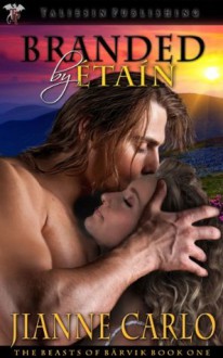 Branded by Etain (The Beasts of Barvik) - Jianne Carlo