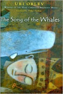 The Song of the Whales - Uri Orlev, Hillel Halkin