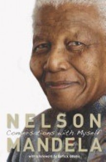 Conversations With Myself - Nelson Mandela