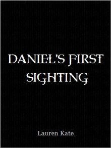 Daniel's First Sighting - Lauren Kate