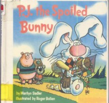 P.J. The Spoiled Bunny (Random House Pictureback) - Marilyn Sadler, Marilyn Sadler Bollen