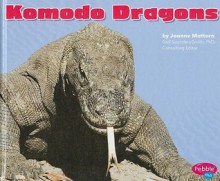 Komodo Dragons - Joanne Mattern, Gail Saunders-Smith