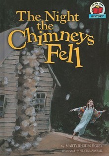 The Night the Chimneys Fell - Marty Rhodes Figley, Felicia Marshall