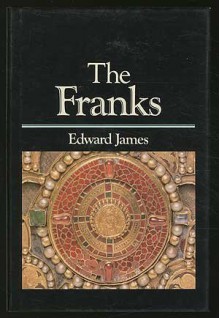 The Franks (The Peoples of Europe) - Edward James